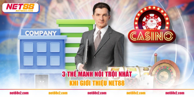 3 thế mạnh nổi trội nhất khi giới thiệu NET88