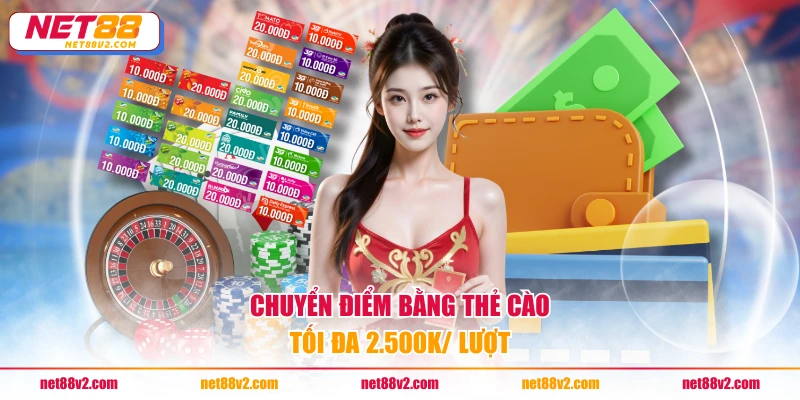 Chuyển điểm bằng thẻ cào tối đa 2.500K/ lượt