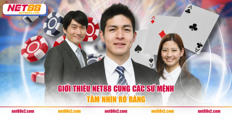 Giới thiệu NET88 cùng các sứ mệnh tầm nhìn rõ ràng