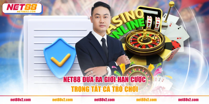 NET88 đưa ra giới hạn cược trong tất cả trò chơi