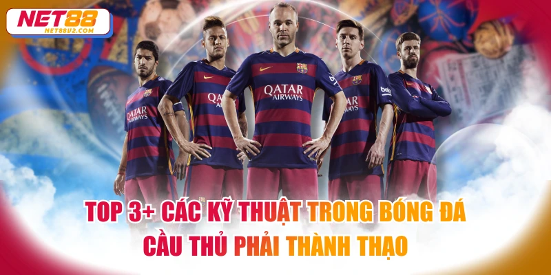 Các kỹ thuật trong bóng đá
