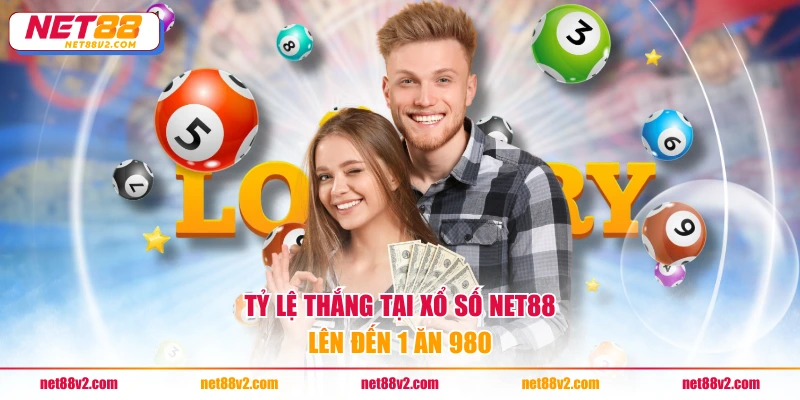 Tỷ lệ thắng tại xổ số NET88 lên đến 1 ăn 980